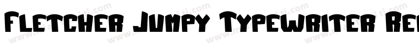 Fletcher Jumpy Typewriter Regular字体转换